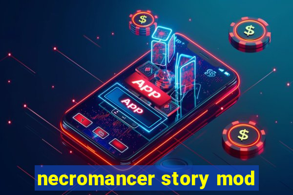 necromancer story mod